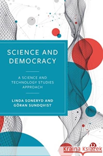 Science and Democracy: A Science and Technology Studies Approach Linda Soneryd G?ran Sundqvist 9781529222142 Bristol University Press - książka