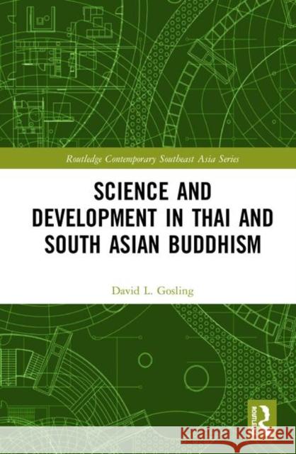 Science and Development in Thai and South Asian Buddhism David L. Gosling 9780367145859 Routledge - książka