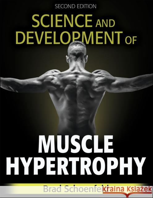Science and Development of Muscle Hypertrophy Brad Schoenfeld 9781492597674 Human Kinetics Publishers - książka