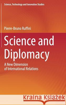Science and Diplomacy: A New Dimension of International Relations Ruffini, Pierre-Bruno 9783319551036 Springer - książka