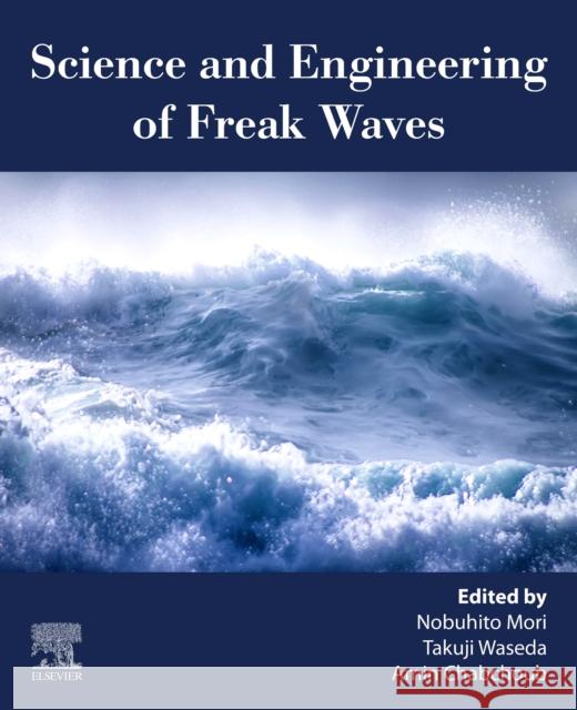 Science and Engineering of Freak Waves Nobuhito Mori Takuji Waseda 9780323917360 Elsevier - Health Sciences Division - książka