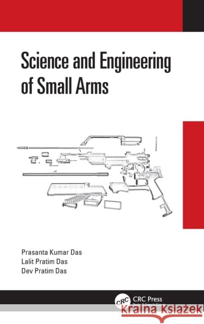 Science and Engineering of Small Arms Kumar Das, Prasanta 9781032058245 CRC Press - książka