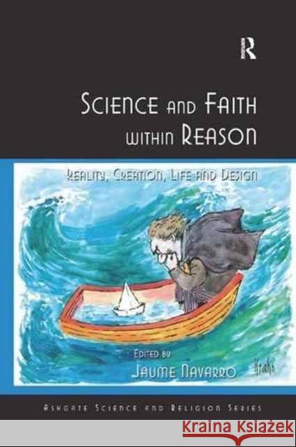 Science and Faith Within Reason: Reality, Creation, Life and Design Jaume Navarro 9781138268630 Routledge - książka