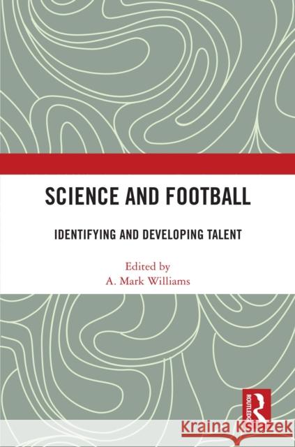 Science and Football: Identifying and Developing Talent A. Mark Williams 9781032452180 Routledge - książka