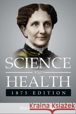 Science and Health,1875 Edition: ( a Gnostic Audio Selection, Includes Free Access to Streaming Audio Book ) Mary Baker Glove 9781941489123 Audio Enlightenment - książka