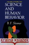 Science and Human Behavior Burrhus Frederic Skinner B. F. Skinner 9780029290408 Free Press