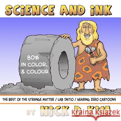 Science and Ink - Color Edition: Archives of Largely Scientific Cartoonistry - in Colour Kim, Nick D. 9781507559338 Createspace - książka