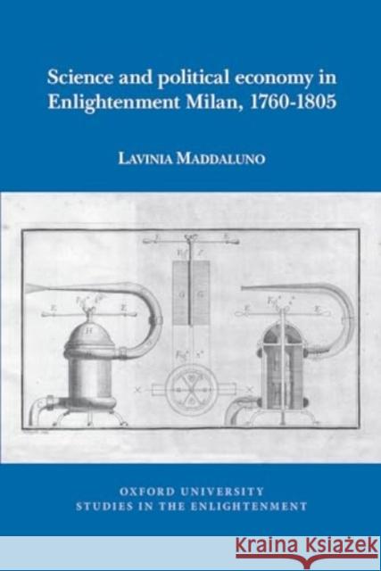 Science and Political Economy in Enlightenment Milan, 1760-1805 Lavinia Maddaluno 9781835534045 Voltaire Foundation - książka