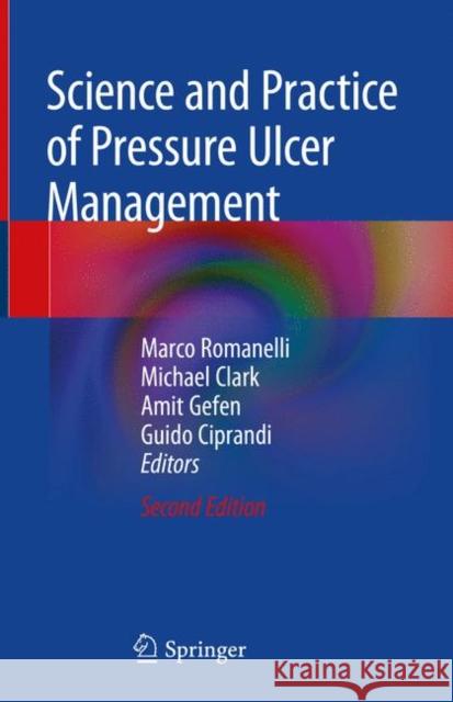 Science and Practice of Pressure Ulcer Management Marco Romanelli Michael Clark Amit Gefen 9781447174110 Springer - książka