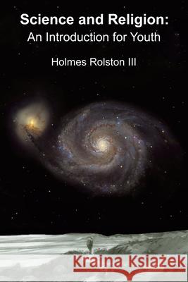 Science and Religion: An Introduction for Youth Holmes Rolsto 9781595559937 ELM Hill - książka