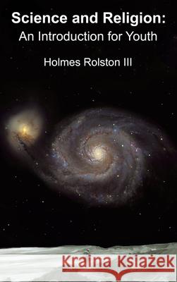 Science and Religion: An Introduction for Youth Holmes Rolsto 9781595559968 ELM Hill - książka