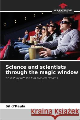 Science and scientists through the magic window d'Paula, Sil 9786208483760 Our Knowledge Publishing - książka