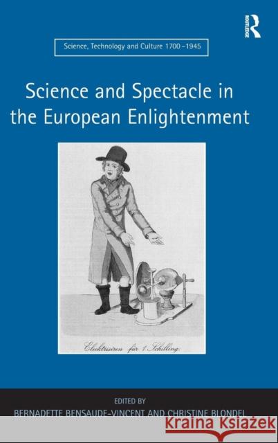 Science and Spectacle in the European Enlightenment  9780754663706 Ashgate Publishing Limited - książka