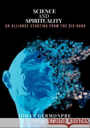 Science and Spirituality Johan Germonpré 9789464857795 Bookmundo - książka