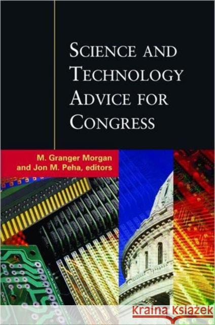 Science and Technology Advice for Congress M. Granger Morgan Jon Peha 9781891853746 Resources for the Future - książka