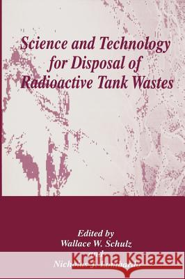 Science and Technology for Disposal of Radioactive Tank Wastes W. W. Shulz W. W. Schulz Wallace W. Shulz 9780306459047 Plenum Publishing Corporation - książka