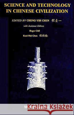 Science and Technology in Chinese Civilisation - Proceedings of the Workshop Held at the University of California Joseph Cheng Chen 9789971501921 World Scientific Publishing Company - książka
