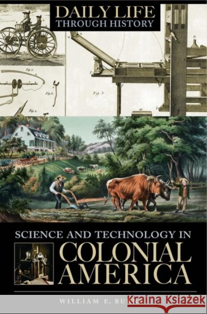 Science and Technology in Colonial America William E. Burns 9780313331602 Greenwood Press - książka