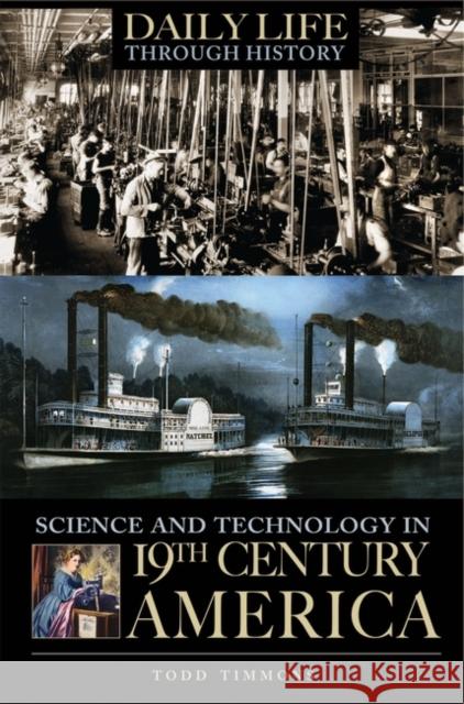 Science and Technology in Nineteenth-Century America Todd Timmons 9780313331619 Greenwood Press - książka