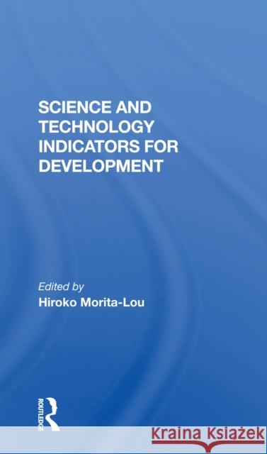 Science and Technology Indicators for Development Hiroko Morita-Lou 9780367302146 Routledge - książka
