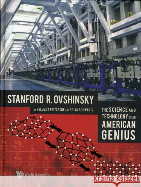 Science and Technology of an American Genius, The: Stanford R Ovshinsky Schwartz, Brian 9789812818393 World Scientific Publishing Company - książka