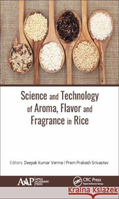 Science and Technology of Aroma, Flavor, and Fragrance in Rice Deepak Kumar Verma Prem Prakash Srivastav 9781771886604 Apple Academic Press - książka