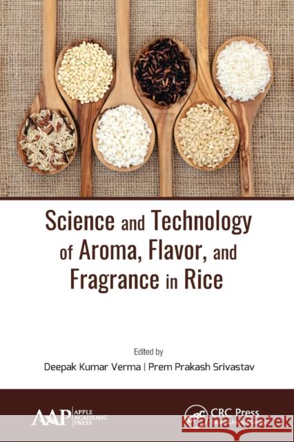 Science and Technology of Aroma, Flavor, and Fragrance in Rice Deepak Kumar Verma Prem Prakash Srivastav 9781774635346 Apple Academic Press - książka