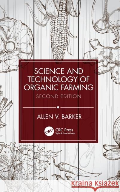 Science and Technology of Organic Farming Allen V. Barker 9780367548674 CRC Press - książka