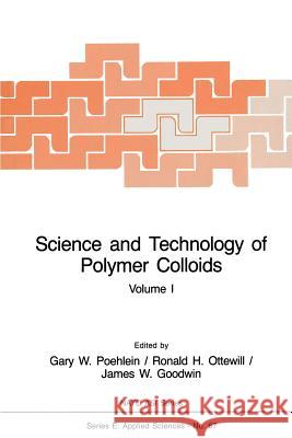 Science and Technology of Polymer Colloids: Preparation and Reaction Engineering Volume 1 Poehlein, Gary W. 9789024728329 Springer - książka