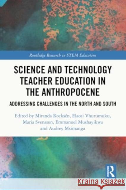 Science and Technology Teacher Education in the Anthropocene  9781032039978 Taylor & Francis Ltd - książka