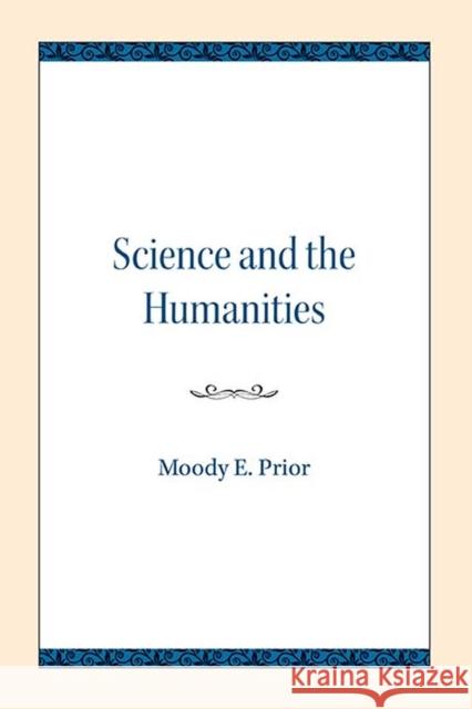 Science and the Humanities Moody E. Prior 9780810138643 Northwestern University Press - książka