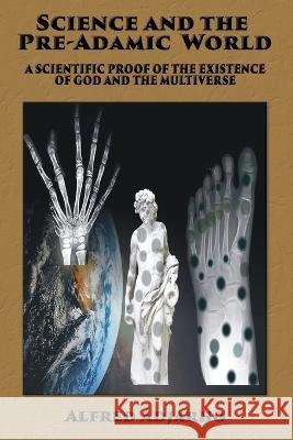 Science and the Pre-Adamic World Alfred Adjarho 9781597556965 Advantage Inspirational - książka