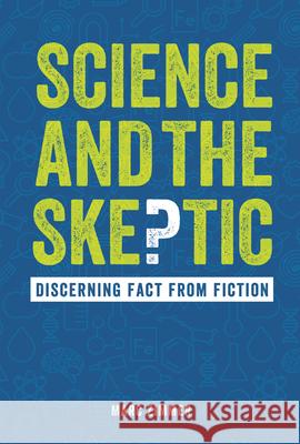 Science and the Skeptic: Discerning Fact from Fiction Marc Zimmer 9781728419459 Twenty-First Century Books (Tm) - książka