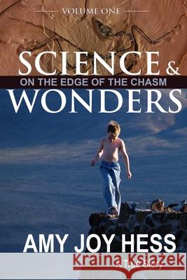 Science and Wonders Volume 1: On the Edge of the Chasm Amy Joy Hess 9781962532075 Ocean to Mountain Publishing - książka