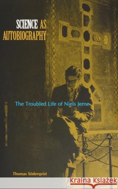 Science as Autobiography: The Troubled Life of Niels Jerne Soderqvist, Thomas 9780300094411 Yale University Press - książka