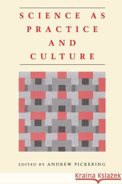 Science as Practice and Culture Andrew Pickering Andrew Pickering 9780226668017 University of Chicago Press - książka