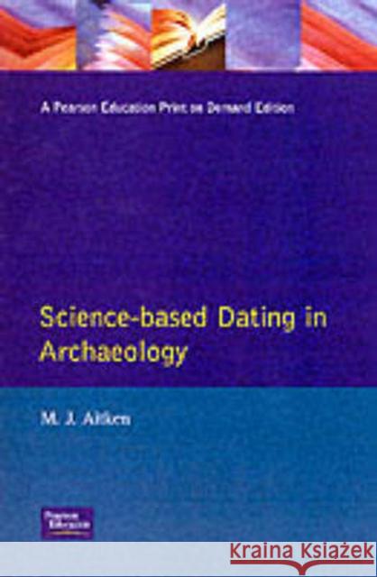 Science-Based Dating in Archaeology M.J. Aitken 9780582493094 Taylor and Francis - książka