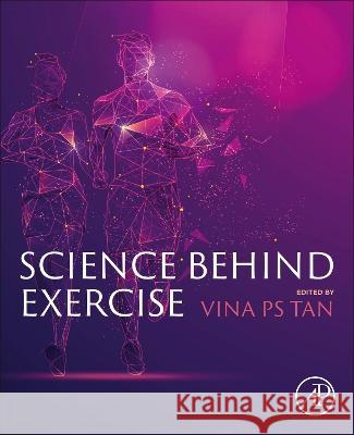 Science Behind Exercise Vina P. S. Tan 9780323900928 Academic Press - książka