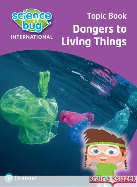 Science Bug: Dangers to living things Topic Book Nicola Waller 9780435195601 Pearson Education Limited - książka