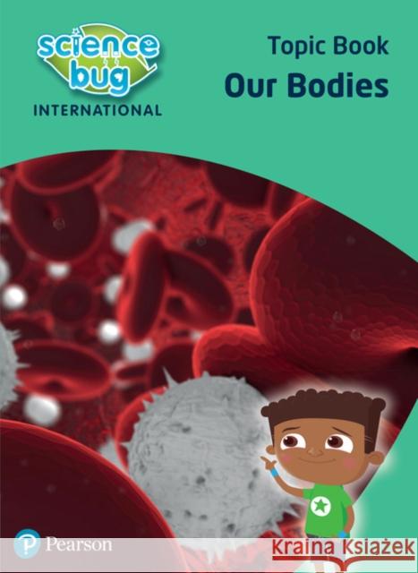 Science Bug: Our bodies Topic Book Debbie Eccles 9780435196752 Pearson Education Limited - książka