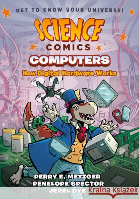Science Comics: Computers: How Digital Hardware Works Penelope Spector 9781626727663 First Second - książka