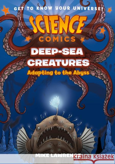 Science Comics: Deep-Sea Creatures: Adapting to the Abyss Mike Lawrence 9781250841285 First Second - książka