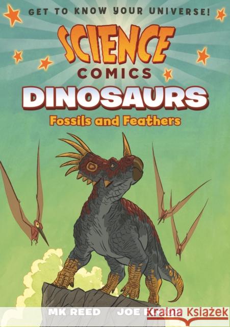 Science Comics: Dinosaurs: Fossils and Feathers MK Reed Joe Flood 9781626721432 First Second - książka
