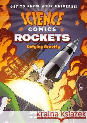 Science Comics: Rockets: Defying Gravity Drozd, Anne 9781626728264 First Second - książka