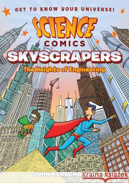 Science Comics: Skyscrapers: The Heights of Engineering John Kerschbaum 9781626727946 First Second - książka