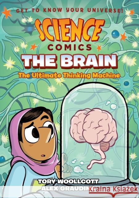 Science Comics: The Brain: The Ultimate Thinking Machine Tory Woollcott Alex Graudins 9781626728004 First Second - książka