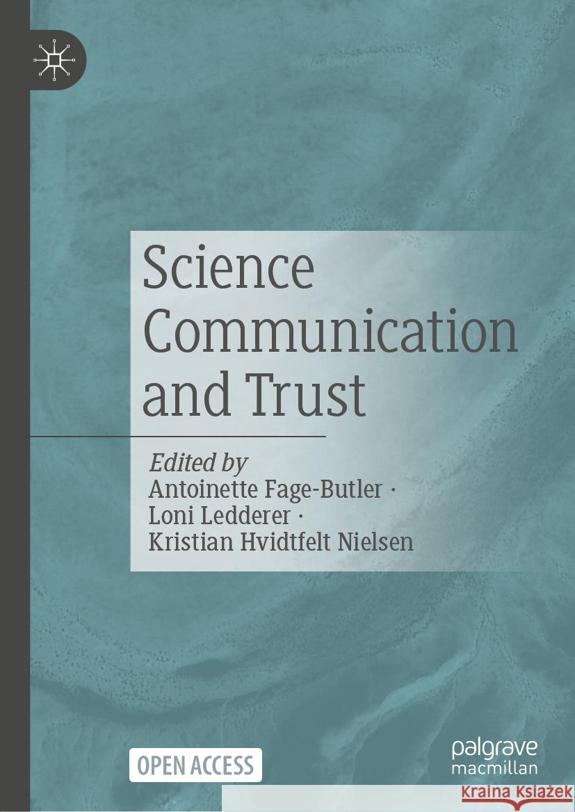 Science Communication and Trust Antoinette Fage-Butler, Loni Ledderer, Kristian Hvidtfelt Nielsen 9789819612888 Springer Verlag, Singapore - książka