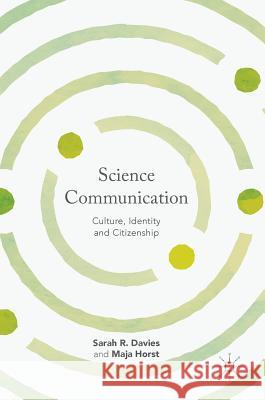 Science Communication: Culture, Identity and Citizenship Davies, Sarah R. 9781137503640 Palgrave MacMillan - książka