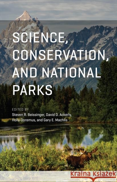 Science, Conservation, and National Parks Steven R. Beissinger David D. Ackerly Holly Doremus 9780226423005 University of Chicago Press - książka