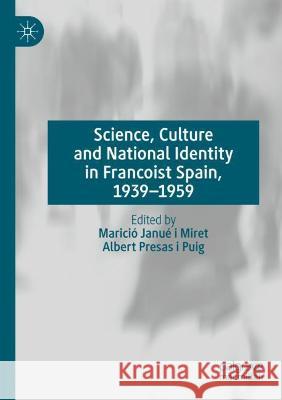 Science, Culture and National Identity in Francoist Spain, 1939-1959 Janué I. Miret, Marició 9783030586485 Springer International Publishing - książka